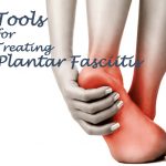 Tools for Treating Plantar Fasciitic