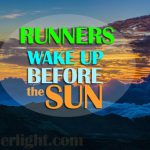 runners wake up before the sun